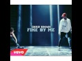 Chris Brown - Fine By Me (Audio)