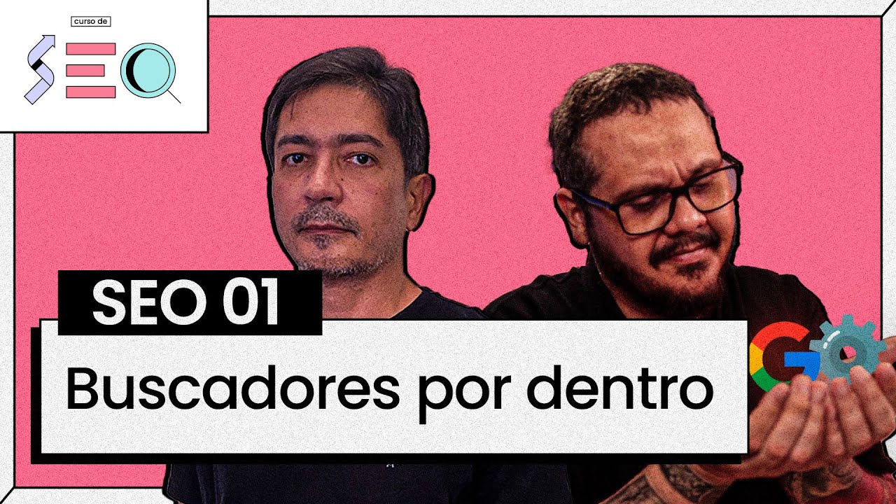 Como funciona o Google e outros buscadores? - @Curso em Vídeo  prático de SEO
