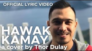 HAWAK KAMAY by Thor Dulay (Official Lyric Video)