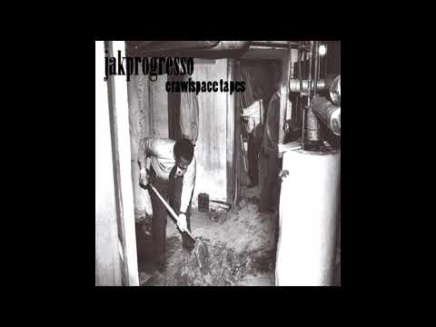 Jakprogresso - Crawlspace Tapes (Full Album)