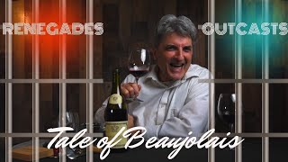 Renegades & Outcasts...Tale of Beaujolais
