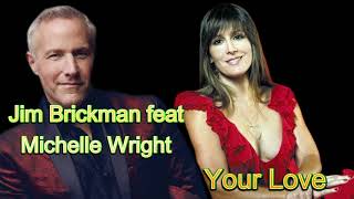 Jim Brickman feat Michelle Wright  - Your Love (remastered)