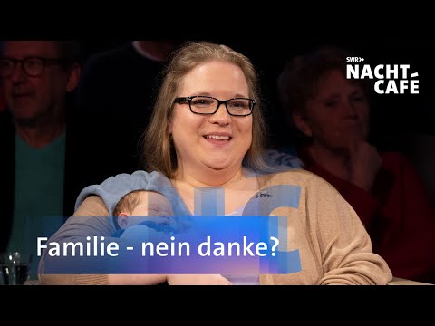 Familie - nein danke? | Nachtcafé