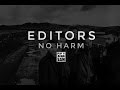 Editors - No Harm 