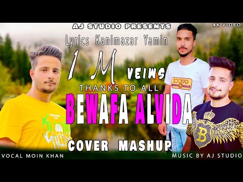 Bewafa Alvida singer moin khan kashmiri mashup song lyrics kanimazar yamin //dardil shabir