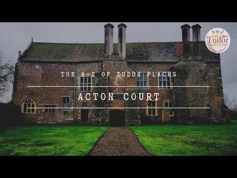 The A-Z of Tudor Places: Acton Court