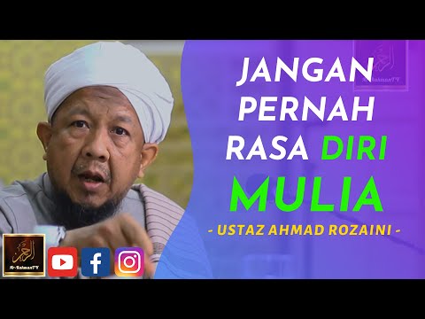 Ustaz Ahmad Rozaini - JANGAN PERNAH RASA DIRI MULIA