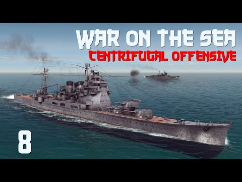 War on the Sea || Centrifugal Offensive || Ep.8 - Consolidation