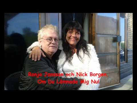 Ronja Jansson och Nick Borgen - Om du lämnade mig nu .