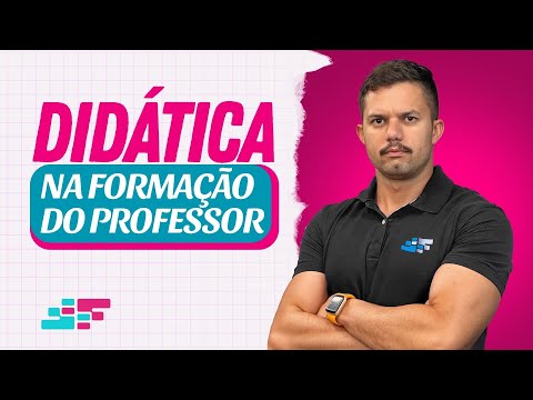 A Didática na Formação do Professor | Prof. José Victor