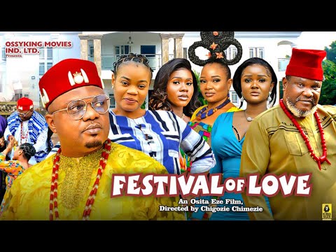 FESTIVAL OF LOVE  SEASON 3 [NEW MOVIE]- KEN ERICS JANE OBI, UGEUZ J , OMA NNANNA 2024 LATEST MOVIE