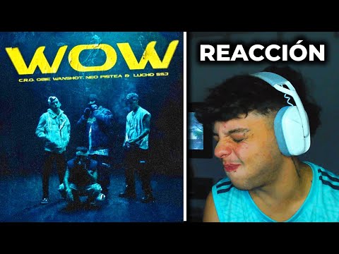 (REACCIÓN) C.R.O, Neo Pistea, Lucho SSJ, Obie Wanshot - WOW (Video Oficial)