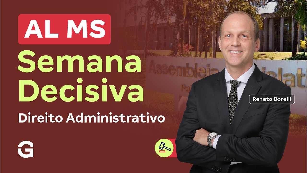 Concurso AL MS | Semana Decisiva: Direito Administrativo