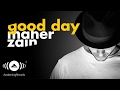 Maher Zain Good Day Ft Issam Kamal ماهر زين وعصام كمال Official Audio