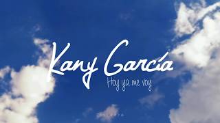 Hoy ya me voy - Kany García (Letra)