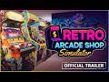 Retro Arcade Shop Simulator Steam Key Global Trailer