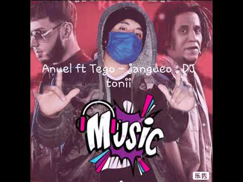 anuel AA ft tego calderon - jamgueo,,dj tonii