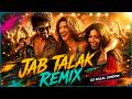Jab Talak Club Remix Cocktail 2 DJ Dalal London Arjit Singh Bollywood Party DJ Songs