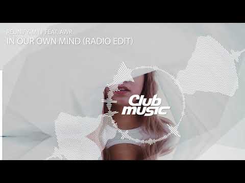 Reunify, M11 feat. AWR - In Our Own Mind (Radio Edit)