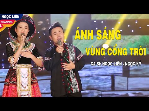 Ánh Sáng Vùng Cổng Trời ||  Ngọc Ký ft Ngọc Liên