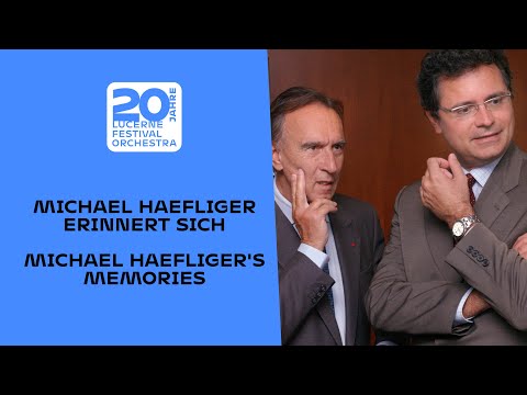 20 Years Lucerne Festival Orchestra – Michael Haefliger's Memories
