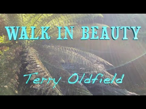 WALK IN BEAUTY ... Terry Oldfield