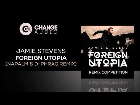 Jamie Stevens - Foreign Utopia (Napalm & d-phrag remix) FREE DOWNLOAD