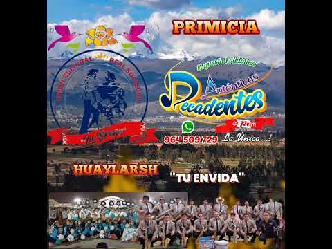 HUAYLARSH PRIMICIA ( TU ENVIDIA) AUTÉNTICOS DECADENTES DEL PERÚ