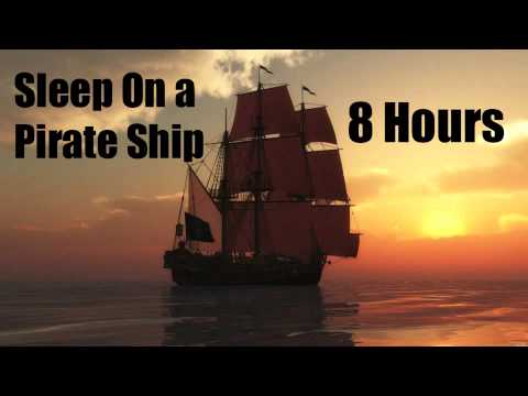 Sleep on a Pirate Ship - 8 Hours - Sleep - Relax - Chill - Meditate - Ambience