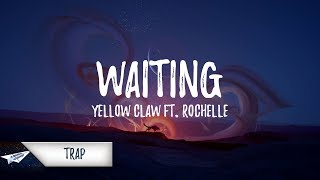 Yellow Claw - Waiting (Lyrics) ft. Rochelle