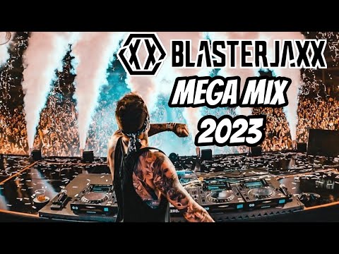 MEGA MIX 2023 | #Blasterjaxx
