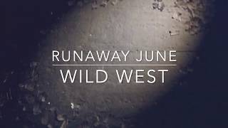 Runaway June - Wild West (Lyrics)
