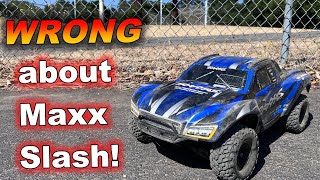 Wrong about the Traxxas Maxx Slash 6S!