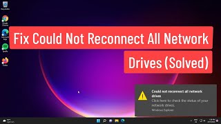 Fix Windows 11/10 Could Not Reconnect All Network Drives