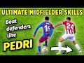 Pedri Skills Tutorial | How to Dominate Midfield | (+ Nutmeg vs Athletic Club Explained)