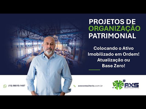 Organizando o Ativo imobilizado para que represente o Patrimônio da empresa no Balanço Patrimonial! Avaliação Patrimonial Inventario Patrimonial Controle Patrimonial Controle Ativo