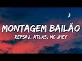 Repsaj ATLXS MC Jhey MONTAGEM BAILÃO Letra Lyrics