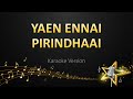Yaen Ennai Pirindhaai Radhan Karaoke Version