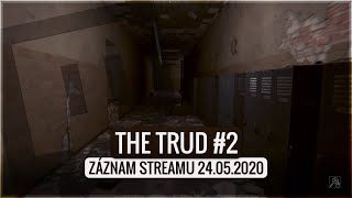 The Trud [#2 – Finální díl] Záznam streamu 24.5.2020
