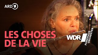 Les Choses De La Vie - Philippe Sarde | WDR Funkhausorchester