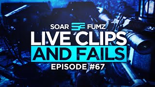 SoaR Fumz - Live Clips &amp; Fails #67