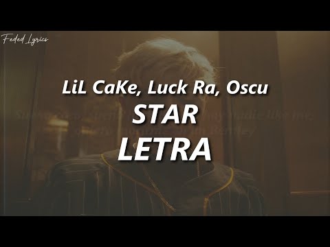 LiL CaKe x Luck Ra x Oscu - STAR 💫| LETRA