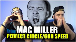 BEST SONG OF MAC?? Mac Miller - Perfect Circle / God Speed *REACTION!!