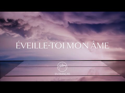 Éveille-toi mon âme | Hillsong En Français