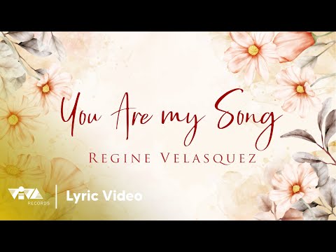 You Are My Song - Regine Velasquez (Lyric Video)