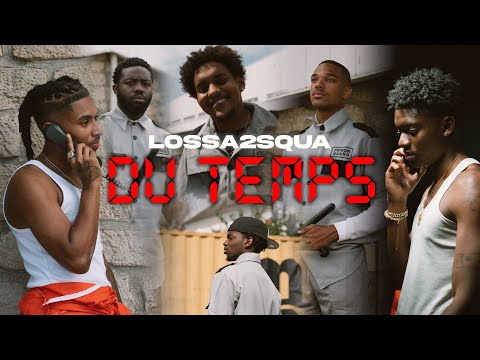 Lossa2Squa - Du Temps ( Clip Officiel )