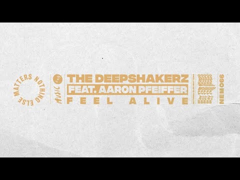 The Deepshakerz (feat. Aaron Pfeiffer) – Feel Alive (Extended Mix)