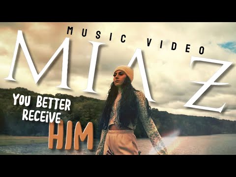 Mia Z - You Better Receive Him (Official Music Video)
