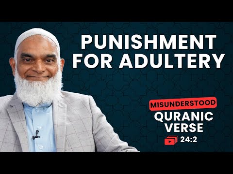 Punishment for Adultery | Quran 24:2 | Misunderstood Quranic Verses | Dr. Shabir Ally