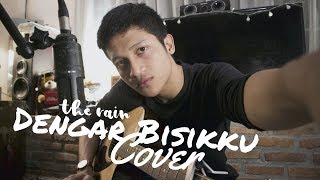Download lagu DENGAR BISIKKU - THE RAIN ( ALDHI RAHMAN COVER ) mp3